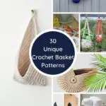 30 Unique Crochet Basket and Nesting Basket Patterns