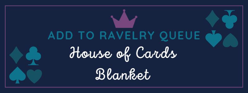 House of Cards Blanket CAL Add to Ravelry